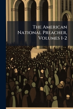 Paperback The American National Preacher, Volumes 1-2 Book