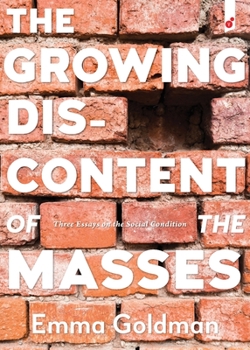 Paperback The Growing Discontent of the Masses: Three Essays on the Social Condition Book