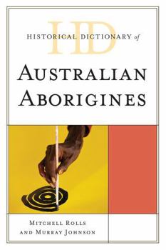 Hardcover Historical Dictionary of Australian Aborigines Book