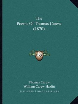 Paperback The Poems Of Thomas Carew (1870) Book