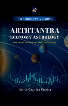Arthtantra Economy Astrology: How Planetary Influences affect The economy