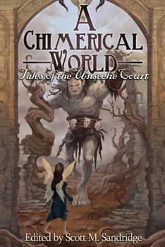 Paperback A Chimerical World: Tales of the Unseelie Court Book