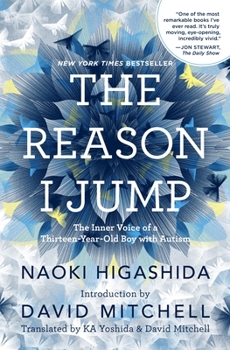 Hardcover The Reason I Jump: The Inner Voice of a Thirteen-Year-Old Boy with Autism Book