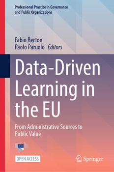 Data-Driven Learning in the EU: From Administrative Sources to Public Value (Professional Practice in Governance and Public Organizations)