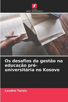 Paperback Os desafios da gestão na educação pré-universitária no Kosovo [Portuguese] Book