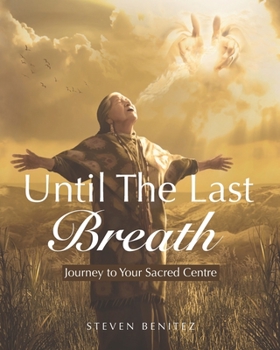 Paperback Until the Last Breath: Journey to Your Sacred Centre Book