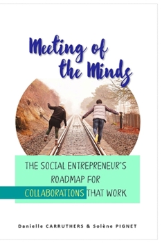 Paperback Meeting of the Minds: The Social Entrepreneur's Roadmap for Collaborations that Work Book