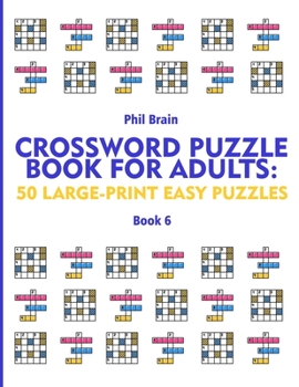 Paperback Crossword Puzzle Book for Adults: 50 Large-Print Easy Puzzles (book 6) Book