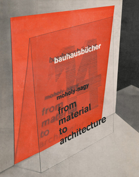 Hardcover László Moholy-Nagy: From Material to Architecture: Bauhausbücher 14 Book