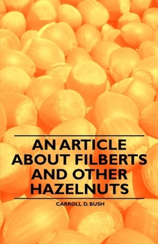 Paperback An Article about Filberts and Other Hazelnuts Book