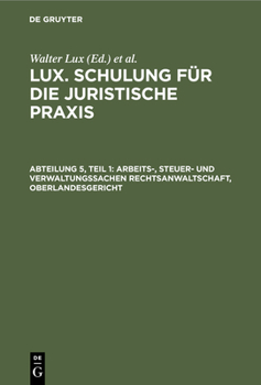 Hardcover Arbeits-, Steuer- Und Verwaltungssachen Rechtsanwaltschaft, Oberlandesgericht: Beim Arbeitsgericht. Beim Finanzamt [German] Book