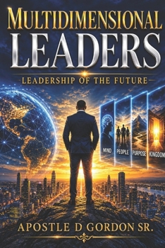 Multidimensional Leaders: Leadership Of The Future