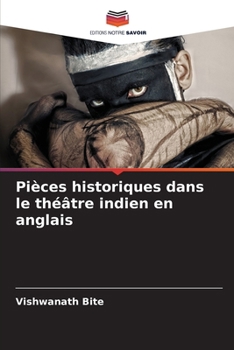 Paperback Pièces historiques dans le théâtre indien en anglais [French] Book