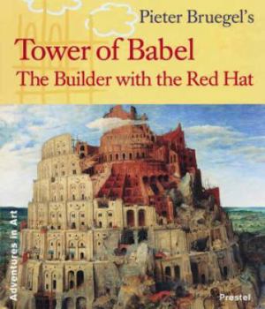 Hardcover Pieter Bruegel's Tower of Babel: The Builder with the Red Hat Book