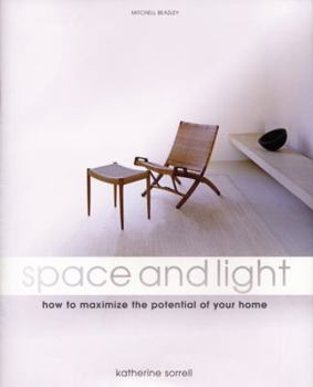 Hardcover Space and Light: How to Maximize the Potential of Your Home Book