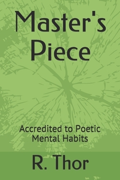 Paperback Master's Piece: Accredited to Poetic Mental Habits Book