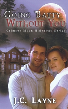 Paperback Crimson Moon Hideaway: Going Batty Without You Book