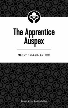 Paperback The Apprentice Auspex: An Introductory Study of Victorian-Era Practices for Divining the Future (Arca Noctis Omnibus Edition) Book