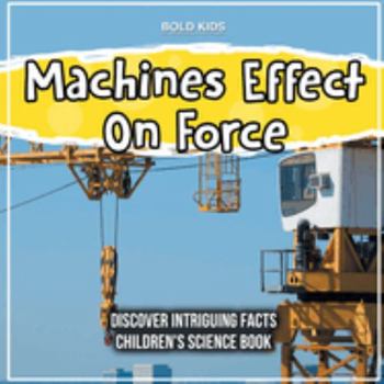 Paperback Machines Effect On Force 4th Grade Children's Science Book