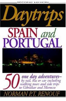 Paperback Daytrips Spain and Portugal: 58 One Day Adventures by Rail, Bus or Car Second Edition Book