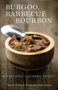 Paperback Burgoo, Barbecue, and Bourbon: A Kentucky Culinary Trinity Book