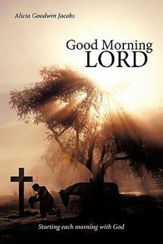 Paperback Good Morning Lord: Starting Each Morning with God Book
