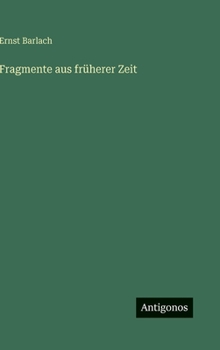 Fragmente aus früherer Zeit (German Edition)