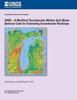 Paperback SWB?A Modified Thornthwaite-Mather Soil-Water-Balance Code for Estimating Groundwater Recharge Book