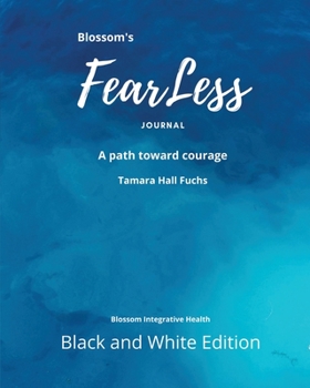 Paperback Blossom's FearLess Journal: A Path Toward Courage Book
