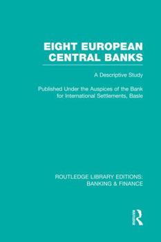 Paperback Eight European Central Banks (Rle Banking & Finance): Organization and Activities Book