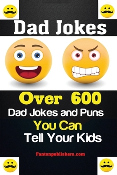 Paperback Dad Jokes: Over 600 Dad Jokes and Puns You Can Tell Your Kids Book