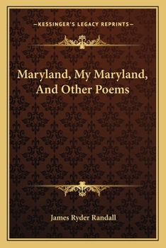 Maryland, My Maryland, and Other Poems