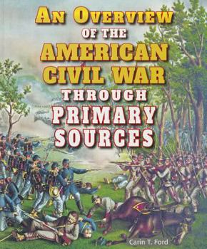 An Overview of the American Civil War Through Primary Sources - Book  of the Civil War Through Primary Sources
