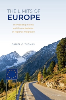 Hardcover The Limits of Europe: Membership Norms and the Contestation of Regional Integration Book