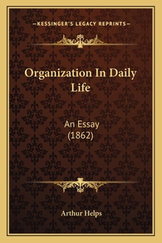 Paperback Organization In Daily Life: An Essay (1862) Book