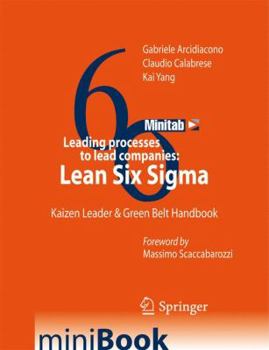 Spiral-bound Leading Processes to Lead Companies: Lean Six SIGMA: Kaizen Leader & Green Belt Handbook Book