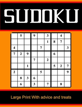 Paperback Sudoku Large Print With advice and treats: Sudoku Large Print With With Solutions / Sudoku Easy to Very hard Levels / Sudoku Puzzle Activity Book /the [Large Print] Book