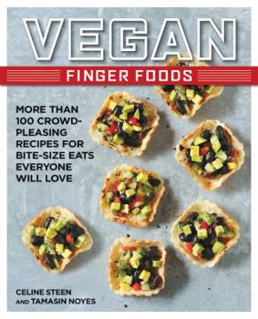 Paperback Vegan Finger Foods: More Than 100 Crowd-Pleasing Recipes for Bite-Size Eats Everyone Will Love Book