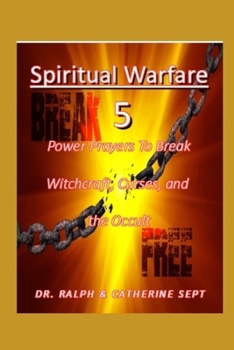 Paperback Spiritual Warfare 5: Power Prayers to Break Witchcraft, Curses, and the Occult Book