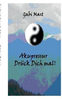 Paperback Drück Dich mal: Schnelle Hilfe mit Akupressur [German] Book