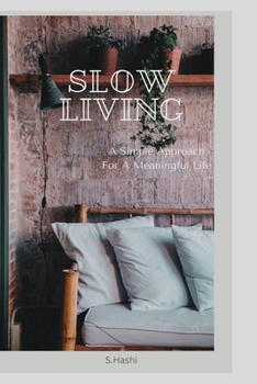 Paperback Slow Living: A simple approach to a meaningful life Book