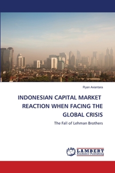 Indonesian Capital Market Reaction When Facing the Global Crisis