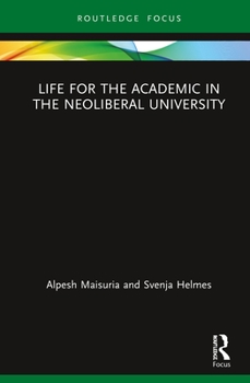 Hardcover Life for the Academic in the Neoliberal University Book