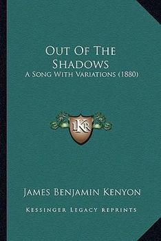 Paperback Out Of The Shadows: A Song With Variations (1880) Book