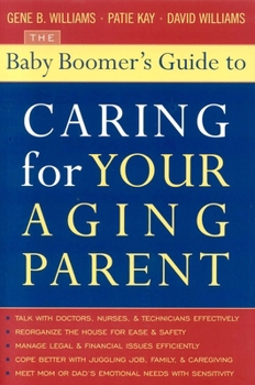 Paperback The Baby Boomer's Guide to Caring for Your Aging Parent Book