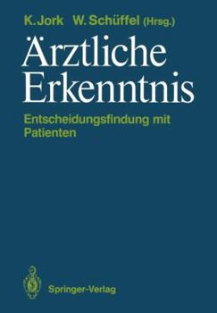 Paperback Ärztliche Erkenntnis: Entscheidungsfindung Mit Patienten [German] Book