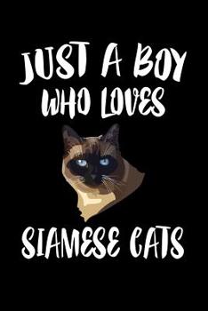 Paperback Just A Boy Who Loves Siamese Cats: Animal Nature Collection Book