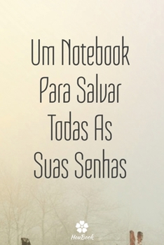 Um Notebook Para Salvar Todas As Suas Senhas: Um notebook perfeito para proteger todos os seus nomes de usuário e senhas (Portuguese Edition)