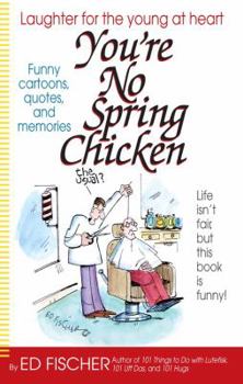 Paperback You're No Spring Chicken Book