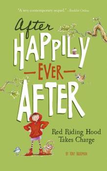 Red Riding Hood Takes Charge (Happy Ever After) - Book  of the After Happily Ever After